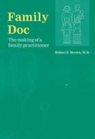 Family Doc: The Making of a Family Practitioner 1850709696 Book Cover
