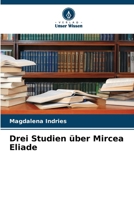 Drei Studien über Mircea Eliade (German Edition) 6630163192 Book Cover