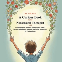 Curious Book by the Nonsensical Therapist Vol 1 1968230793 Book Cover