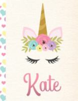 Kate: Personalized Unicorn Journal For Girls - 8.5x11 110 Pages Notebook/Diary With Pink Name 1691868345 Book Cover
