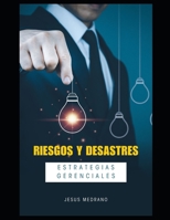 Riesgos y Desastres: Estrategias Gerenciales (Spanish Edition) B0DWFZHZGS Book Cover