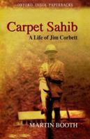 Carpet Sahib: A Life of Jim Corbett (Oxford Lives) 0192828592 Book Cover