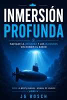INMERSIÓN PROFUNDA: Navegar por la ansiedad y bloqueos (La mente humana - ( Manual de usuario )) (Spanish Edition) B0HGLHRV4P Book Cover