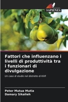 Fattori che influenzano i livelli di produttività tra i funzionari di divulgazione (Italian Edition) 6209592465 Book Cover