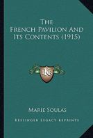 The French Pavilion And Its Contents 054868362X Book Cover