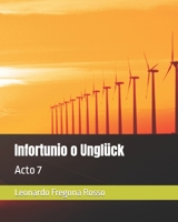 Infortunio o Unglück: Acto 7 (Spanish Edition) B0CM5WHGG4 Book Cover
