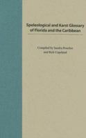 Speleological and Karst Glossary of Florida and the Caribbean 0813030064 Book Cover