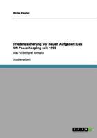 Friedenssicherung VOR Neuen Aufgaben: Das Un-Peace-Keeping Seit 1990 3656133867 Book Cover