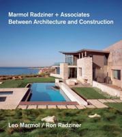 Marmol Radziner + Associates: Between Architecture and Construction 1568987447 Book Cover