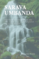 Sarava Umbanda: Exploring the mysteries of Umbanda with myths, legends, songs, prayers and practical ways to serve the spirits 1326472542 Book Cover