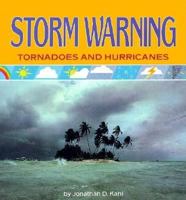 Storm Warning: Tornadoes and Hurricanes (How's Th E Weather?) 0822525275 Book Cover