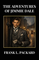The Adventures of Jimmie Dale 1977891403 Book Cover