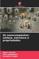 Os nanocompósitos: síntese, estrutura e propriedades (Portuguese Edition) 6630261992 Book Cover