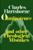 Omnipotence and Other Theological Mistakes 0873957717 Book Cover