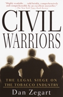 Civil Warriors: The Legal Siege on the Tobacco Industry 0385319355 Book Cover