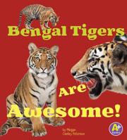 Bengal Tigers Are Awesome! 149143922X Book Cover