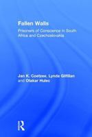 Fallen Walls: Prisoners of Conscience in South Africa and Czechoslovakia 0765802295 Book Cover