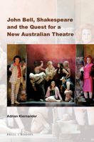 John Bell, Shakespeare and the Quest for a New Australian Theatre 9042039337 Book Cover