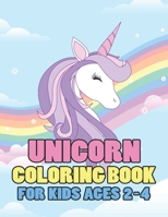 Unicorn Coloring Book for Kids Ages 2-4: 55 Creative Unicorns Illustrations for hours of fun! 1695637860 Book Cover