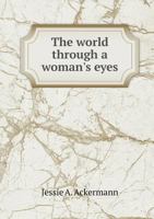The World Through a Woman's Eyes 102275906X Book Cover