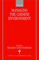 Managing the Chinese Environment (Studies on Contemporary China) 0198296355 Book Cover