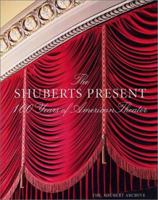 The Shuberts Present: 100 Years of American Theater 0810906147 Book Cover
