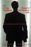 His Living Teachings Support My Modern Life: Gospel Relevance in the 21st Century 1419672304 Book Cover