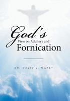 God's View on Adultery and Fornication 1524542695 Book Cover