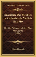 Inventaire Des Meubles de Catherine de M�dicis En 1589 1017889996 Book Cover