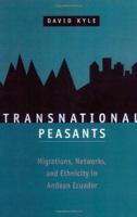 Transnational Peasants: Migrations, Networks, and Ethnicity in Andean Ecuador 0801872405 Book Cover