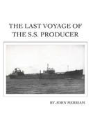 The Last Voyage of the S.S. Producer 1937358305 Book Cover