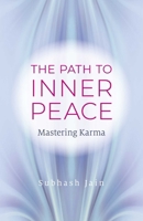 The Path to Inner Peace: Mastering Karma 1803410205 Book Cover