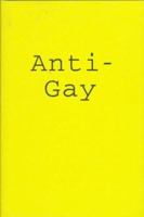 Anti-Gay (Sexual Politics) 0304331449 Book Cover