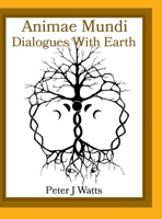 Animae Mundi Dialogues With Earth Hardcover 1312706422 Book Cover