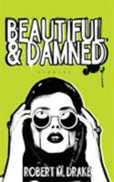 Beautiful and Damned 0986262773 Book Cover
