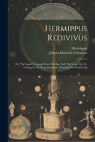 Hermippus Redivivus: Or, The Sage's Triumph Over Old Age And The Grave [by J.h. Cohausen, Tr. By J. Campbell. Wanting The Final Leaf] 1021536717 Book Cover