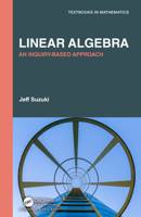 Linear Algebra: An Inquiry-Based Approach 0367248964 Book Cover