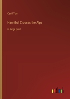 Hannibal Crosses the Alps: in large print 3368378007 Book Cover