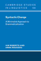 Syntactic Change: A Minimalist Approach to Grammaticalization 0521790565 Book Cover