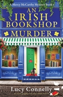 An Irish Bookshop Murder: An utterly gripping cozy crime murder mystery (A Mercy McCarthy Mystery) 1835257178 Book Cover