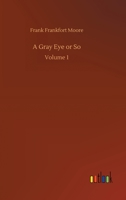 A Gray Eye or So, Vol. 3 of 3 153529129X Book Cover