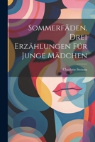 Sommerfäden. Drei Erzählungen für junge Mädchen 1021848166 Book Cover