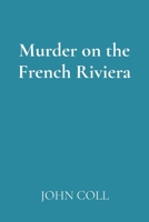 Murder on the French Riviera B0F4DWPM8F Book Cover