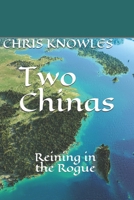 Two Chinas: Reining in the Rogue B08VYBPV8R Book Cover