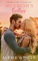 My Crush's Brother (Grand Lake Colorado) B0FKRF4NG4 Book Cover