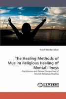 The Healing Methods of Muslim Religious Healing of Mental Illness 3838356381 Book Cover