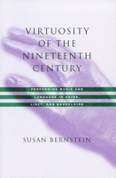 Virtuosity of the Nineteenth Century: Performing Music and Language in Heine, Liszt, and Baudelaire 0804735050 Book Cover