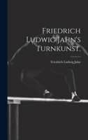 Friedrich Ludwig Jahn's Turnkunst. 1022303422 Book Cover