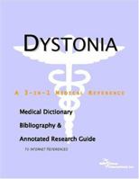 Dystonia - A Medical Dictionary, Bibliography, and Annotated Research Guide to Internet References 0497003910 Book Cover