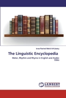 The Linguistic Encyclopedia: Meter, Rhythm and Rhyme in English and Arabic Odes 6202524138 Book Cover